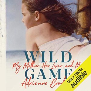 Wild Game By: Adrienne Brodeur